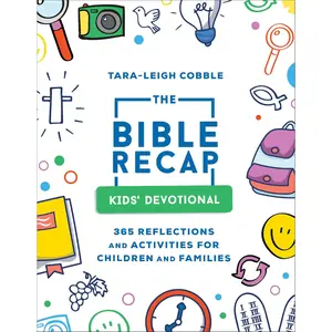The Bible Recap Kids' Devotional: 365 Reflections and Activities for Children and Families to Read the Bible in a Year (Christmas Gift Idea for Kids or Grandkids) - Tara-Leigh Cobble - Paperback