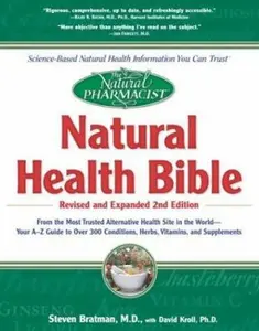 USED-The Natural Pharmacist : Natural Health Bible from the Most Trusted Alternative Health Site in the World : Your A-Z Guide to Over 300 Conditions, Herbs, Vitamins, and Supplements by Steven Bratman M.D. (Paperback)