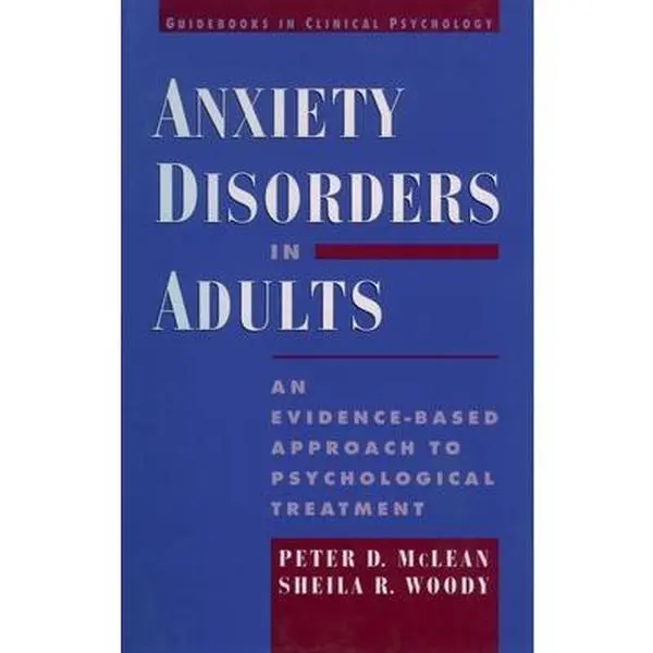 USED Book - Anxiety Disorders in Adults: An Evidence-Based Approach to Psychological Treatment by McLean, Peter D. (Hardcover) - english