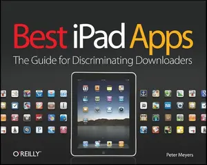 USED-Best iPad Apps: The Guide for Discriminating Downloaders by Meyers, Peter (Paperback)