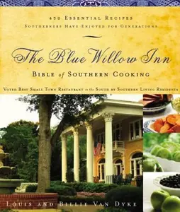 USED-The Blue Willow Inn Bible of Southern Cooking by Louis Van Dyke (Hardcover)