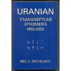 USED-Uranian transneptune ephemeris: 1850-2050 by Neil F Michelsen (Paperback)