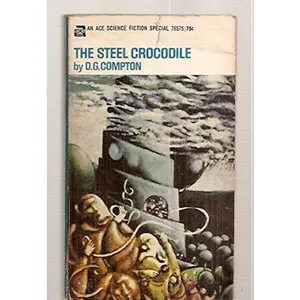 USED-The Steel Crocodile by D G Compton (Unknown)