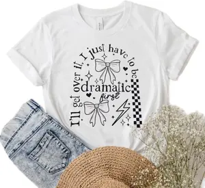Bella+Canvas Jersey T-Shirt I’ll Get Over It I Just Have To Be Dramatic First Design