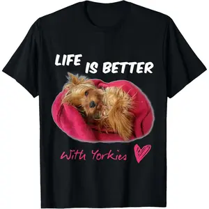 Life Is Better With Yorkies Yorkshire Terrier T-Shirt