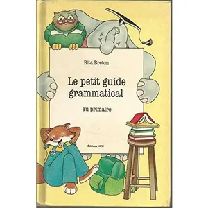 USED Book - Le petit guide grammatical au primaire by unknown author (Hardcover)
