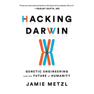Hacking Darwin: Genetic Engineering and the Future of Humanity Paperback – Illustrated, April 7, 2020