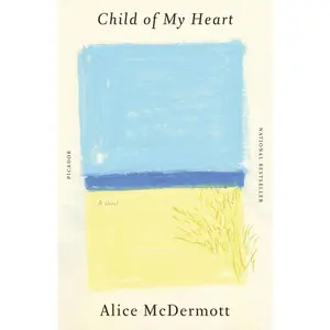 USED-Child of My Heart by McDermott, Alice (Paperback)