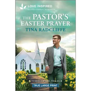 The Pastor's Easter Prayer: An Uplifting Inspirational Romance (Tumbleweed, Texas: Volume Number 2) by Tina Radcliffe [Paperback Book]