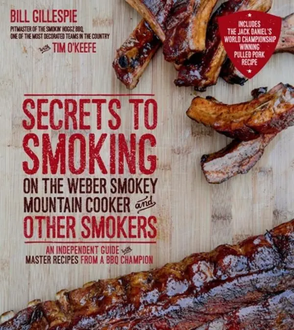 USED Book - Secrets to Smoking on the Weber Smokey Mountain Cooker and Other Smokers: An Independent Guide with Master Recipes from a BBQ Champion by Gillespie, Bill (Paperback) - english