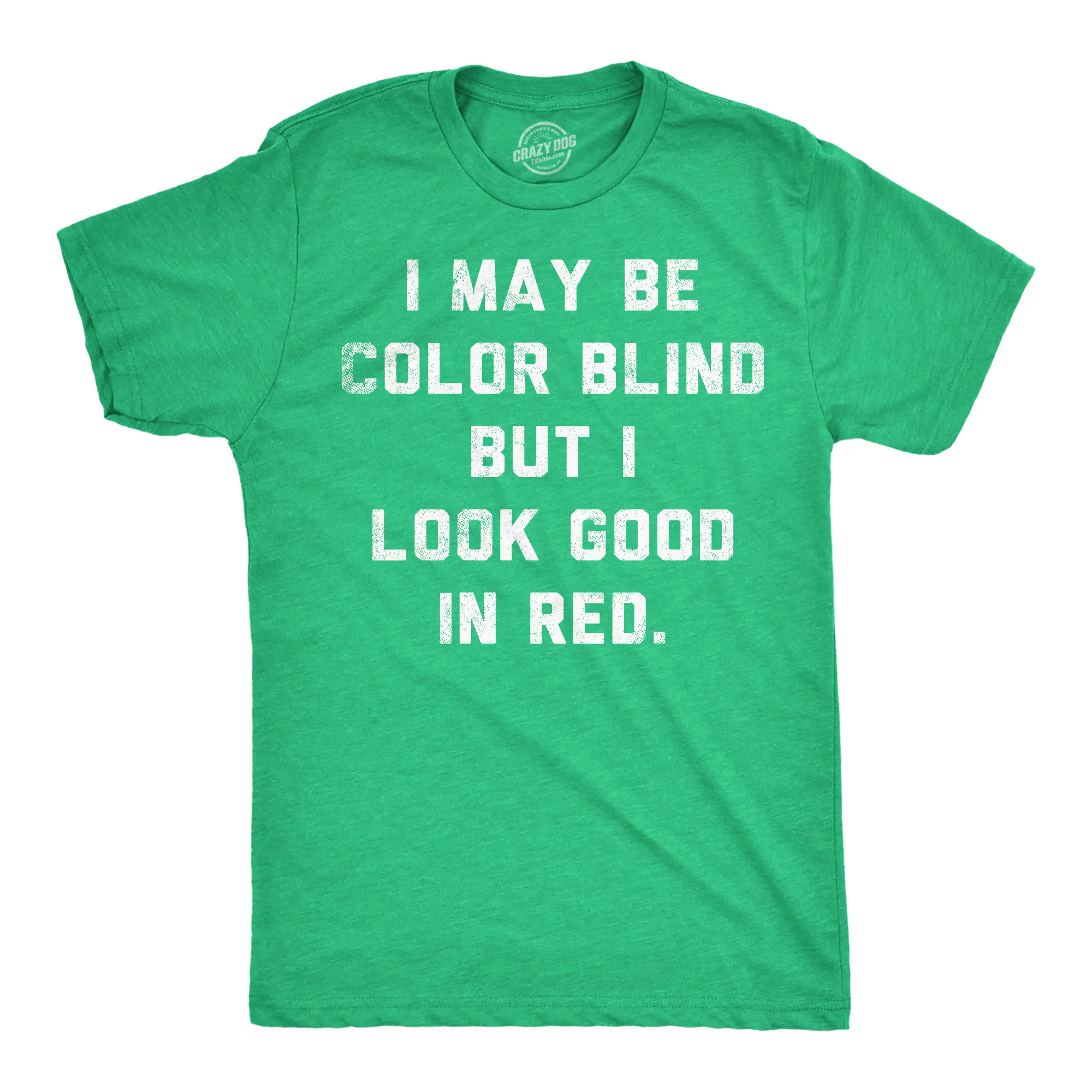 Mens Funny T Shirts I May Be Color Blind But I Look Good In Red Sarcastic Graphic Novelty Tee for Men Mens Funny T Shirts Cool Vintage Fashion T-Shirt Gift Classic Menswear Funny Sarcastic Short Sleeve Novelty Green -