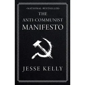 USED-The Anti-Communist Manifesto by Kelly, Jesse (Hardcover)