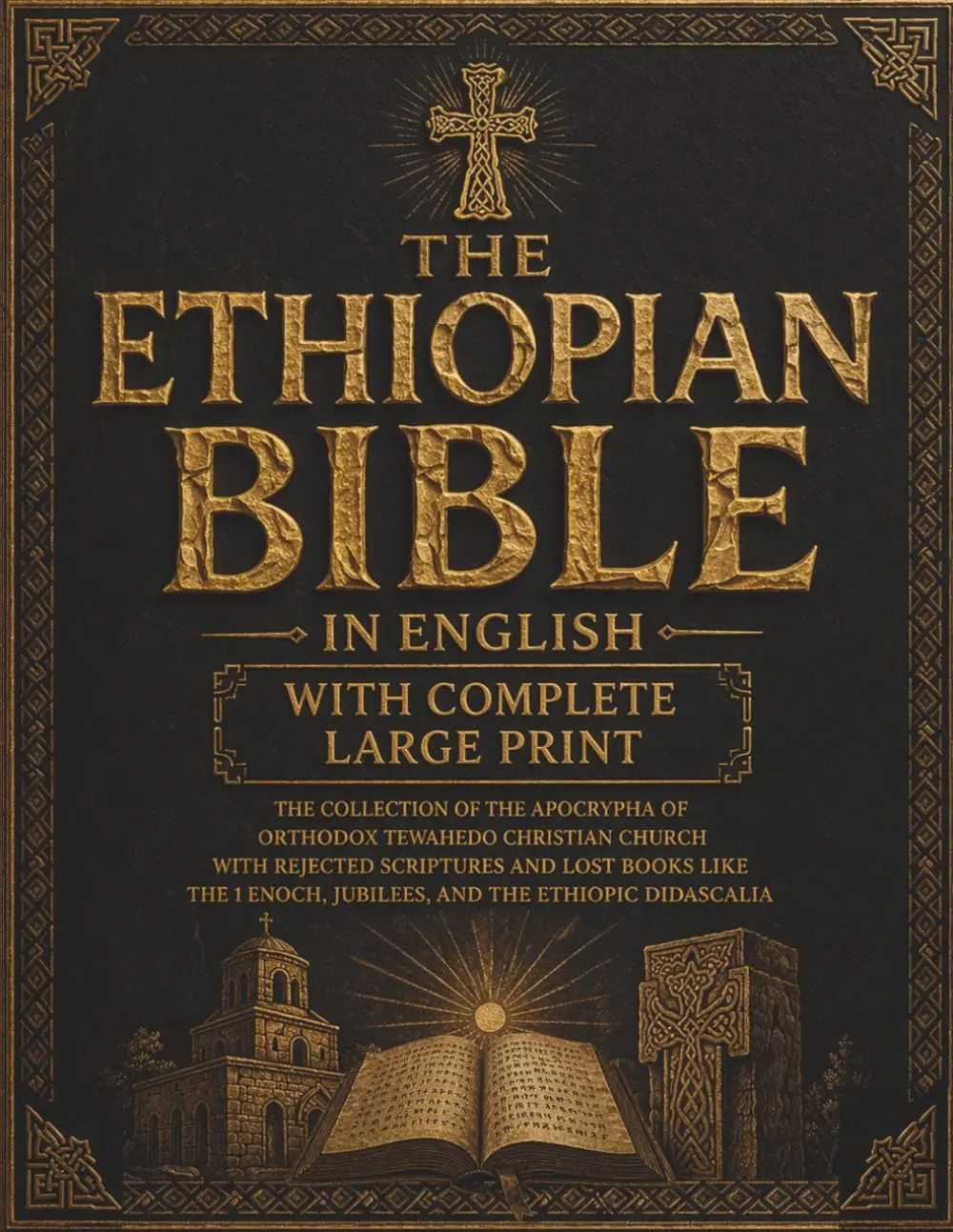 The Ethiopian Bible in English With Complete Large Print: The Collection of theApocrypha of Orthodox Tewahedo Christian Church With Rejected ... Enoch,Jubilees, and the Ethiopic Didascalia