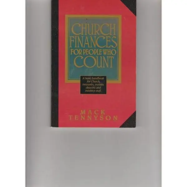 USED-Church Finances for People Who Count: A Basic Handbook for Church Treasurers, Trustees, Deacons and Ministry Staff by Mack Tennyson (Paperback)