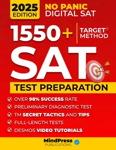 NO PANIC DIGITAL SAT [2025 Edition]: Achieve a 1550+ Score Effortlessly with the Target Method. Includes Video Tutorials, Secret Tactics, and Tips to Unlock Your Academic Career [98% Success Rate