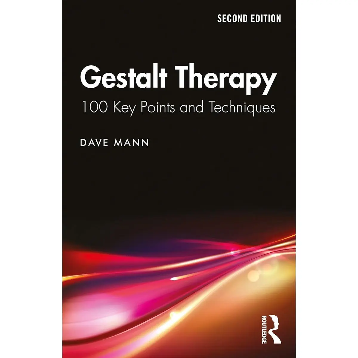 Gestalt Therapy: 100 Key Points and Techniques 2nd Edition