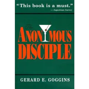USED-The Anonymous Disciple by Gerard E. Goggins (Paperback)