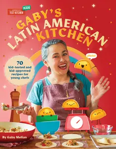 USED-Gaby's Latin American Kitchen: 70 Kid-Tested and Kid-Approved Recipes for Young Chefs by Melian, Gaby (Hardcover)