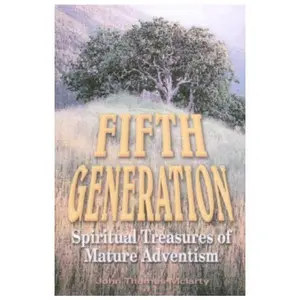 USED Book - Fifth Generation: SPiritual Treasures of Mature Adventism by John Thomas McLarty (Paperback) - English