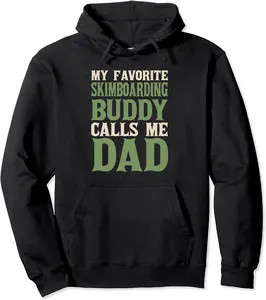 My Favorite Buddy Skimboarding Dad Skimboarder Daddy Hobby Pullover Hoodie - Nicolelebro Shop 63B09CQ2C5X1