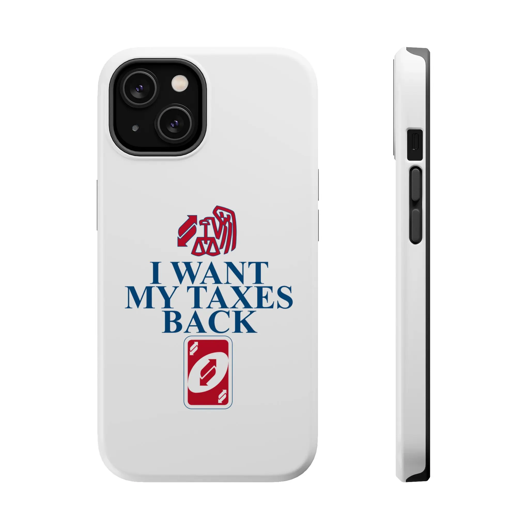 I WANT MY TAXES BACK Magnetic Tough Case