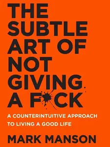 The Subtle Art of Not Giving a F*ck by Mark Manson, Paperback – Career & Self-Help Book for Life and Self Improvement Journal (Humanities & Social Sciences Category)