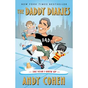 USED-The Daddy Diaries: The Year I Grew Up by Cohen, Andy (Paperback)