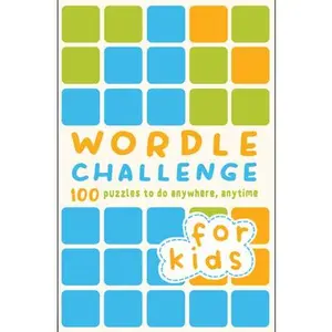 USED-Wordle Challenge for Kids: 100 Puzzles to Do Anywhere, Anytime by Hall, Roland (Paperback)