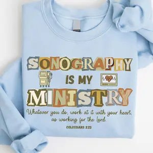 Sonography Is My Ministry Sweatshirt, Ultrasound Tech Sweater, Sonographer Sweater, RDMS Crewneck, Gift For Her, Nurse Sweater