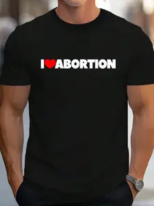 100% Cotton I Love (Heart) Abortion T-Shirt Women's Men's Graphic Tee Crew Neck summer vacation Tops