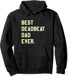 Best Deadbeat Dad Ever, Novelty Gag Joke Father Pullover Hoodie - Jennairenej Shop 81B08KGJLFXX