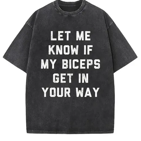 Fashion Crazy Dog T-Shirts Mens Let Me Know If My Biceps Get In Your Way T Shirt Funny Workout Fitness Gym Graphic Tee