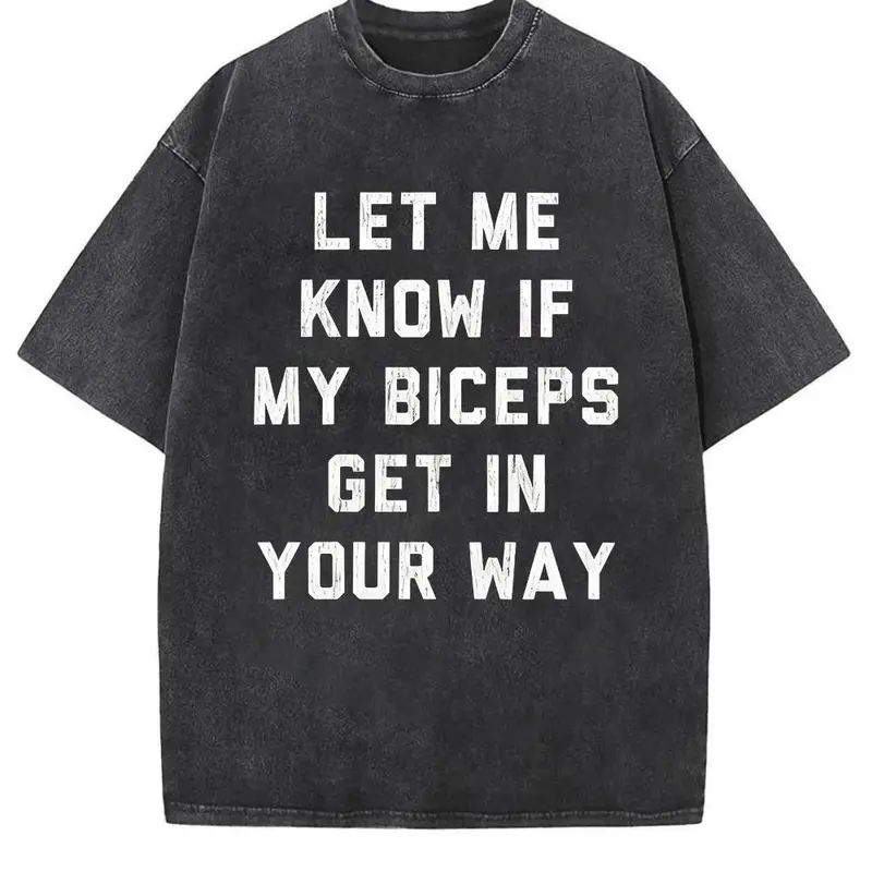 Fashion Crazy Dog T-Shirts Mens Let Me Know If My Biceps Get In Your Way T Shirt Funny Workout Fitness Gym Graphic Tee