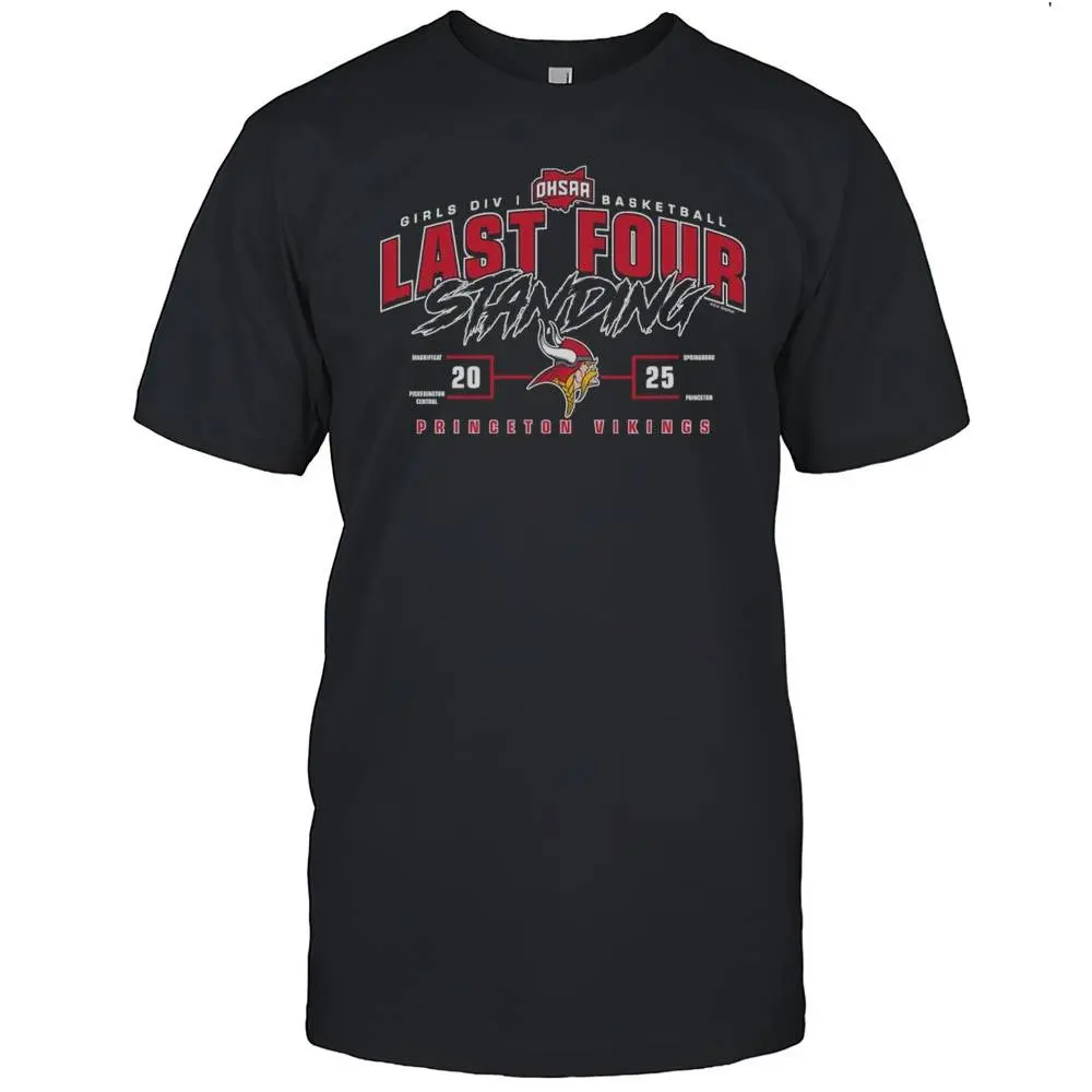 Princeton Vikings 2025 OHSAA Girls Division I Basketball Last Four Standing T-Shirt Sports Fan Tee