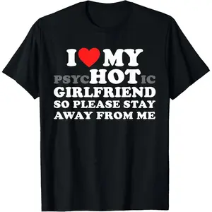 Trek Gear Lab  T-Shirt  [PeakPro T-shirt]-[PeakPro T-shirt]-Cotton Menswear Top - I Love My PsyHOTic Girlfriend So Please Stay Away From Me T-Shirt - Vintage Graphic Tee for Summer Holidays