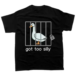 Silly Goose Sweatshirt Got Too Silly Shirt, Unisex Tshirt, Gift For Him, Gift For Her, Men's Tshirt, Women's TshirtFashion Unisex T-shirts M-5XL