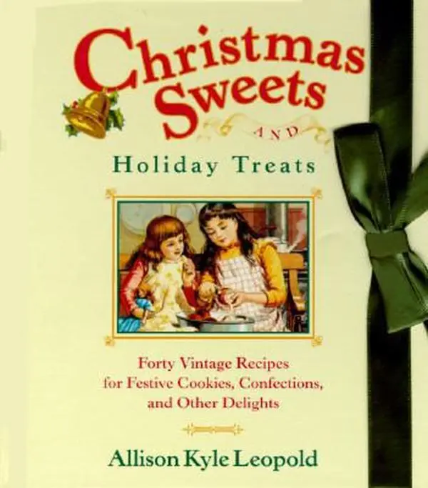 USED Book - Christmas Sweets and Holiday Treats: 40 Vintage Recipes for Festive Cookies, Confections, and Other Delights by Allison K. Leopold (Hardcover) - english