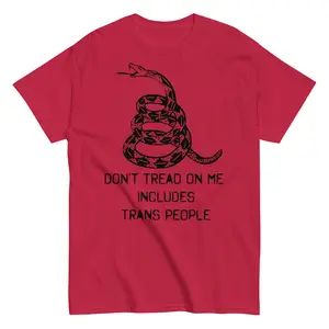 Dont Tread On Me Includes Trans People T-Shirt