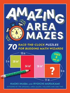USED-Amazing Area Mazes: 70 Race-The-Clock Puzzles for Budding Math Wizards by Inaba, Naoki (Paperback)