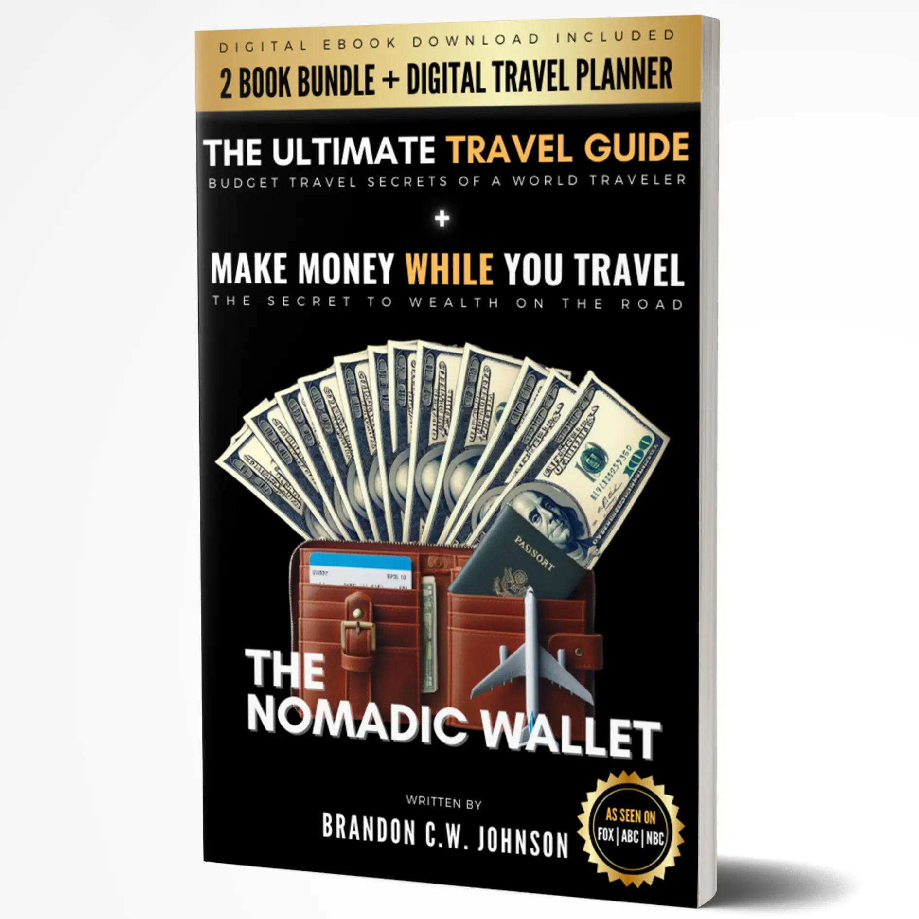 The Nomadic Wallet by Brandon C.W. Johnson: Ultimate Budget Travel Guide and How...