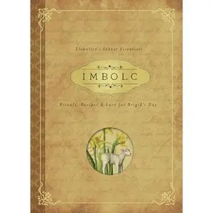 Imbolc: Rituals, Recipes & Lore for Brigid's Day -- Carl F. Neal - Paperback