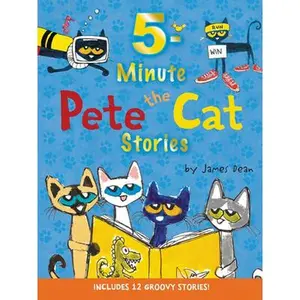 Pete the Cat: 5-Minute Pete the Cat Stories: 12 Groovy Stories in 1 Book -- James Dean, Hardcover