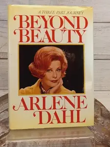 USED-Beyond Beauty: A Three-Part Journey to Help You Reach Your Full Potential as a Woman by Arlene Dahl (Hardcover)