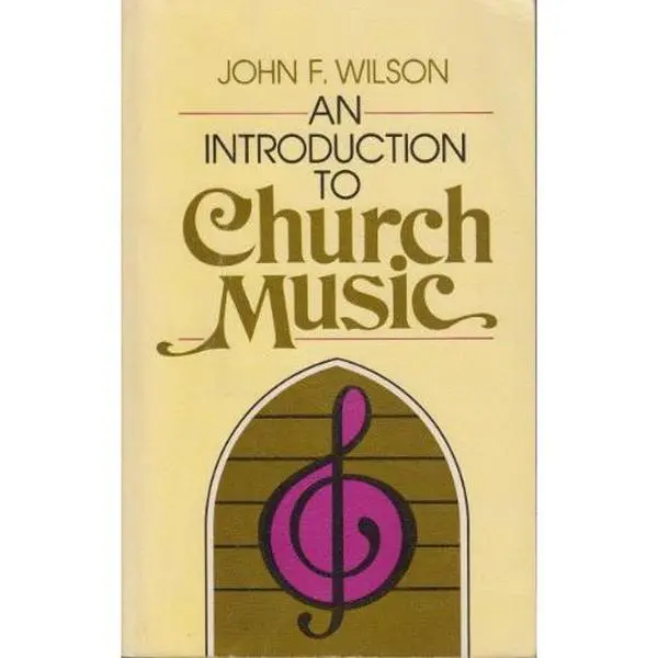 USED Book - An Introduction to Church Music by John F Wilson (Paperback) - english