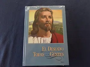 USED-El Deseado de Todas las Gentes La Mejor Biografía de Nuestro Señor Jesucristo by Elena G. de White (Hardcover)