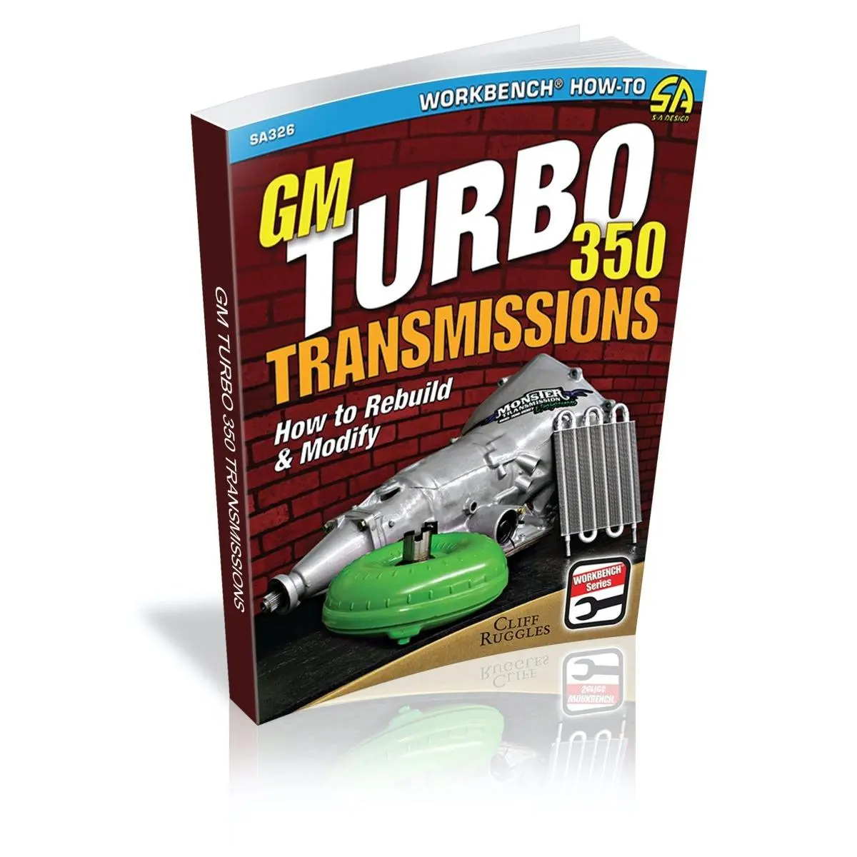 GM Turbo 350 Transmissions Guide for Automotive Enthusiasts - Step-by-Step Rebuild, Performance Upgrade Procedures, Full-Color Photos, Time-Saving Tips