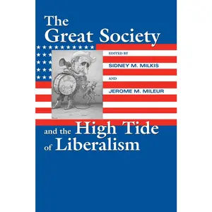USED-The Great Society and the High Tide of Liberalism by Milkis/Mileur (Paperback)