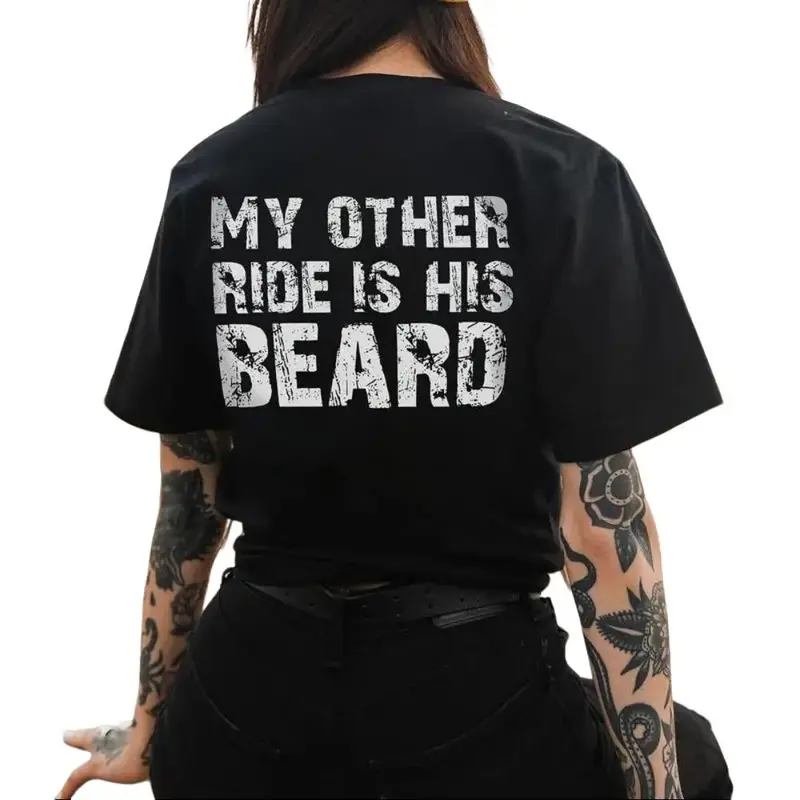 MY OTHER RIDE IS HIS BEARD LETTERS PRINTED WOMEN'S T-SHIRT, Ladies Summer Outfit, Gift For Women, Mothers Day Gift, Gift For Girl Friend, Full Size, Full Color Casual Black