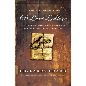 66 Love Letters: A Conversation with God That Invites You into His Story by Larry Crabb [Paperback Book]