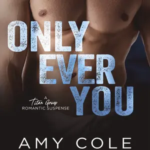 Amy Cole Only Ever You Signed Copy A Titan Group Romantic Suspense Book